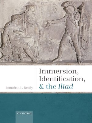 cover image of Immersion, Identification, and the Iliad